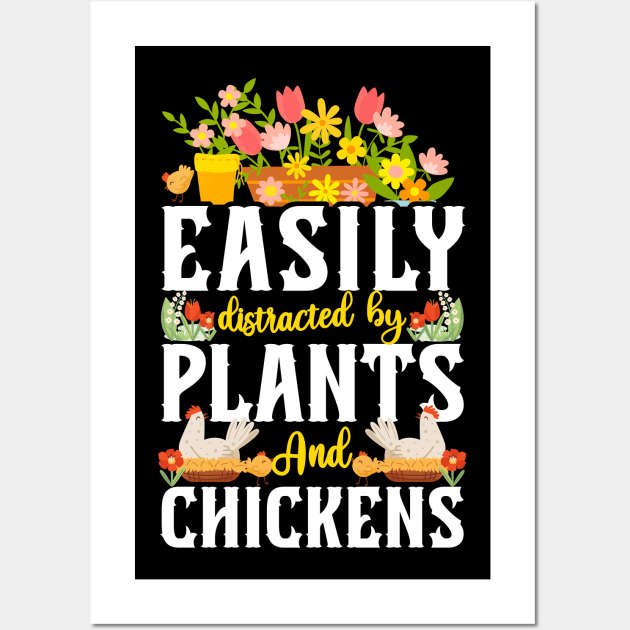 Easily Distracted By Plants & Chickens Wall Art by MGS